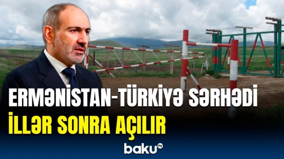 Paşinyan hökuməti Ermənistan-Türkiyə sərhədi barədə qərar verdi