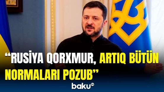 Zelenskidən Rusiya hökuməti barədə sensasiyalı açıqlama