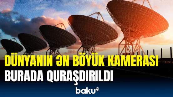 Çəkisi 3 min kiloqramdan çox olan kameranın özəllikləri nələrdir?