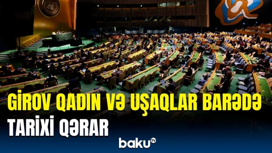 BMT-də Azərbaycanın təşəbbüsü ilə vacib qətnamə qəbul edildi