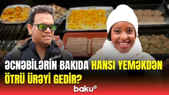 Əcnəbilər ən çox sevdikləri Azərbaycan yeməklərini saydı | Ən dadlısı...