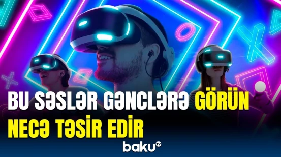 Gənclər niyə real aləmdən qaçır? - Sağlamlıq problemlərinin arxasında dayananlar