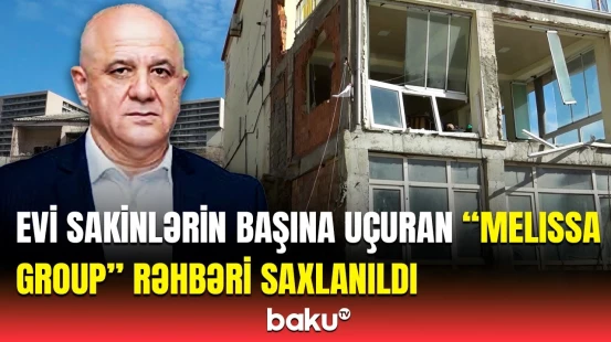 Yasamalda yaşayış olan evi qanunsuz sökdürən "Melissa Group" rəhbəri barədə təcili xəbər