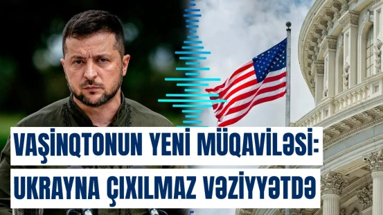 Kiyev Vaşinqtonun yeni istəklərini qəbul edəcək, yoxsa...? | Qalmaqallı yazının detalları