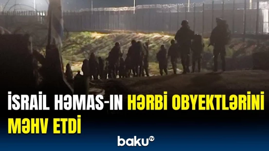 İsrail Ordusu Qəzzanın cənubunda əməliyyata başladı