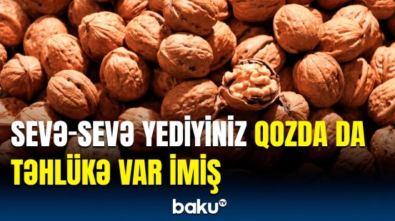 Bu xəstəliklərdən əziyyət çəkənlərin diqqətinə | Qoz-fındıqdan istifadə edərkən...