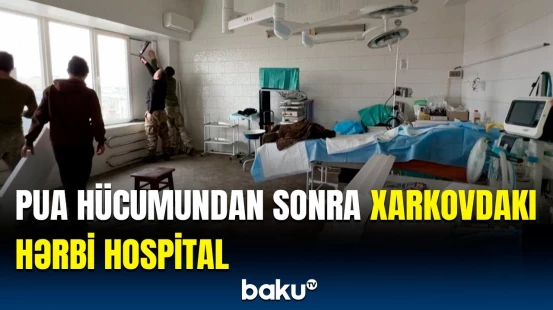 Xarkovdakı hərbi hospitala raket hücumundan sonra görüntülər
