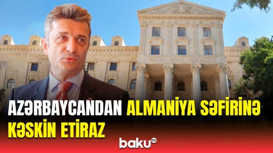 Almaniya səfiri təcili Azərbaycan XİN-ə çağırıldı | Etirazın səbəbi açıqlandı
