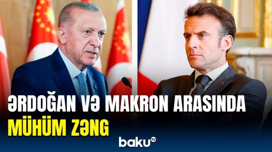 Makron və Ərdoğan zəng zamanı nələrdən danışdı? | Telefon danışığının detalları