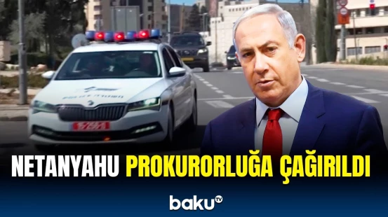 İsrailin Baş nazirinin böyük müşaviri həbs edildi | Detallar açıqlandı