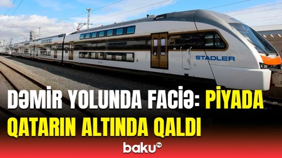 Sumqayıt-Bakı qatarı adam vurdu | ADY-dən hadisə barədə açıqlama