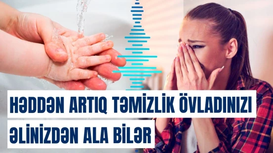 Gigiyenaya önəm verən valideynlərin diqqətinə | Uşağınız mikroblarla təmasda olmasa...