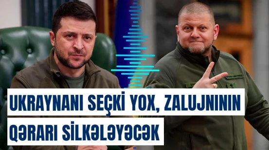 Zelenskini taxtından kim edəcək? - Ukraynada hər şeyi dəyişdirəcək proses başlayır