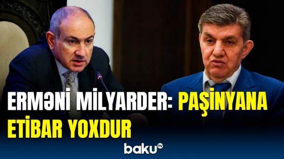 Erməni oliqarx Paşinyana od püskürdü | Mirzoyanın Rusiyaya səfəri sübut etdi ki...