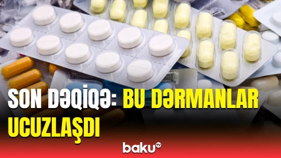 Dərmanlarla bağlı hansı dəyişikliklər edildi? | Tarif Şurası qərar verdi