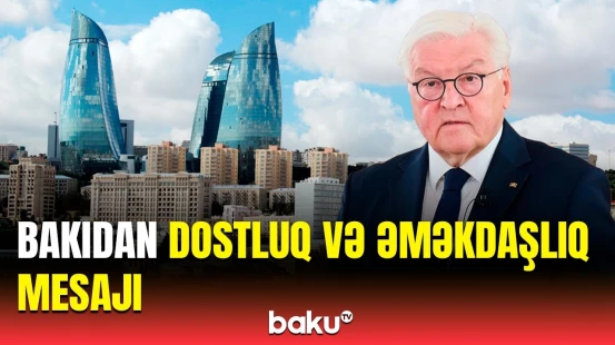 Frank-Valter Ştaynmayer Azərbaycan səfərindən danışdı | Şadam ki, yenidən görüşdük