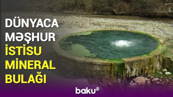Kəlbəcərdəki şəfa mənbəyi | İstisu mineral bulağından görüntülər