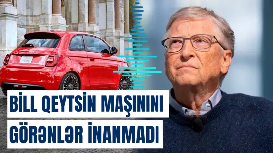 Bill Qeytsin ən sevimli avtomobili hansıdır? | Milyarderin seçimi gözlənilməz oldu