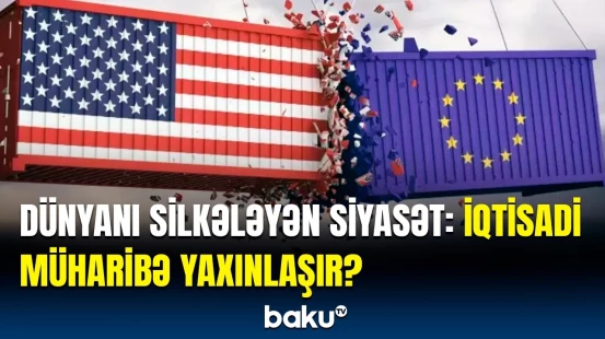 Trampın qərarları Azərbayacana təsir edəcək | Qlobalar bazarların sərt reaksiyaları