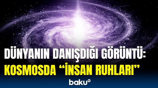 Bu video əsl sensasiya yaratdı | "İnsan ruhları" necə görüntüləndi?