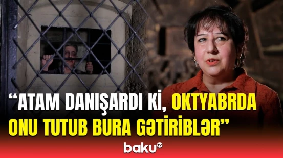 Atam məhz bu zindanda saxlanılıb | Repressiya qurbanlarının övladları elə şeylər danışdı ki...