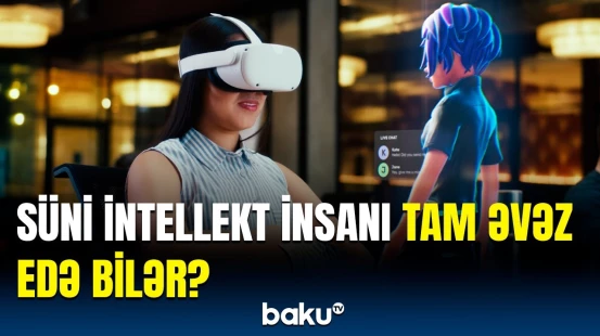 Robotlarda insani instinktlər var? - Süni intellektin aciz qaldığı məsələ isə...