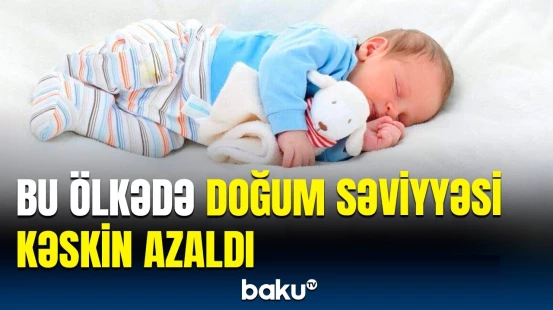 30 illik antirekord yeniləndi | Doğum səviyyəsi tarixi minimuma endi