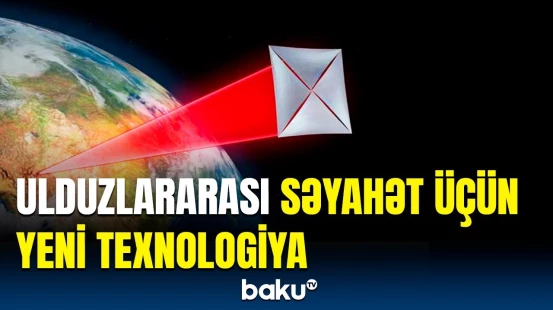 Tədqiqatçılardan maraqlı addım | Hazırlanan yelkənin özəllikləri açıqlandı