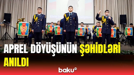 Aprel döyüşlərinə həsr edilən anım tədbiri keçirilib | Şəhidlərin xatirəsi belə yad edildi