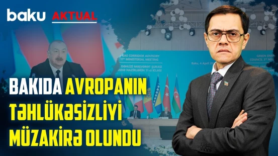 24 ölkənin nazirləri Bakıda razılaşdılar - BAKU AKTUAL