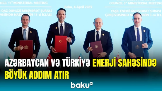 Türkiyə və Azərbaycan enerji əməkdaşlığında yeni mərhələyə keçir