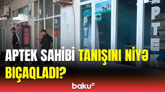 Biləsuvarda tanışların mübahisəsi cinayətlə nəticələndi