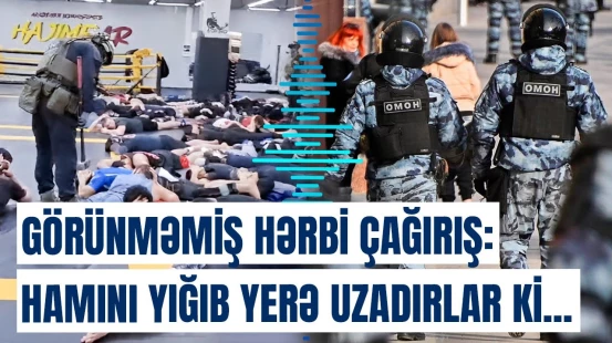 Rusiya onları da müharibəyə göndərir? - Polislərdən ölkəni silkələyən basqın