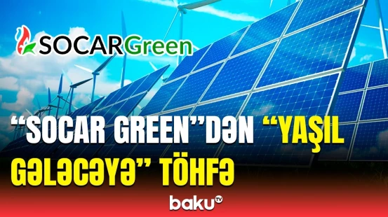 “SOCAR Green” Azərbaycanda “yaşıl avadanlıq”ların istehsalı üzərində çalışır