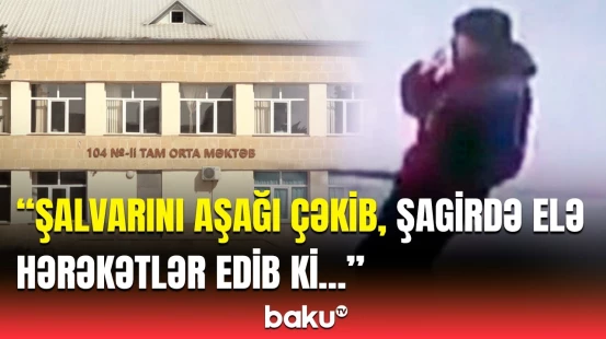 Bakıda məktəbin ətrafında manyak peyda oldu | "Kişi demək olmaz, pedofildir!"