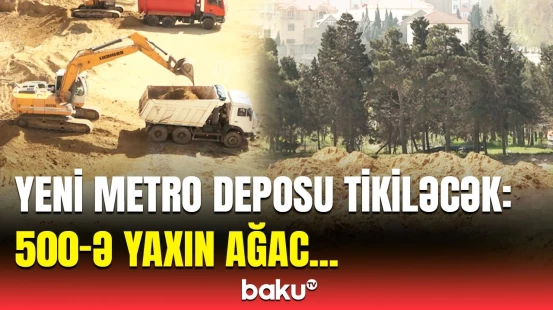 Yeni metro deposu bu ərazidə tikiləcək | Görüləcək işlər barədə rəsmi açıqlama