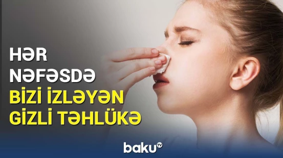 Burun tıxanıqlığının bilmədiyiniz səbəbləri | Həkim kimlərə xəbərdarlıq etdi?