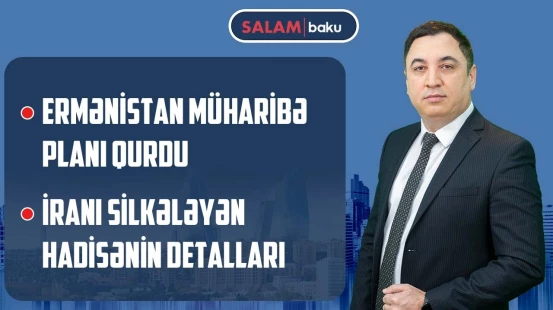 Yaxın Şərqdə yeni savaş | Babayanın məhkəmədə etirafı | Ermənilərin “Xanazax yalanı” - SALAM BAKU