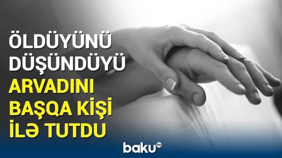 Əri ona görə həbsdə idi, amma... | 5 ildir “ölü” olan qadın görün necə “dirildi”