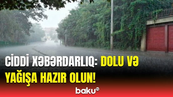 FHN hava şəraiti ilə bağlı əhaliyə müraciət etdi | Bunlara riayət edin!