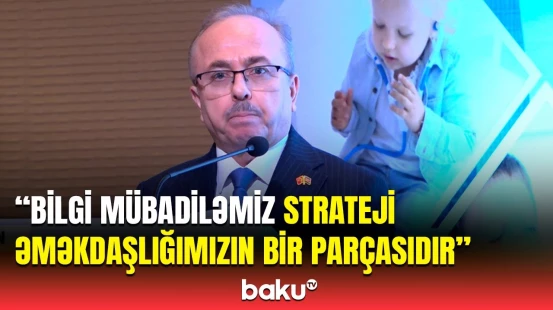 Birol Akgün Azərbaycan və Türkiyənin səhiyyə sahəsindəki əməkdaşlığından danışdı