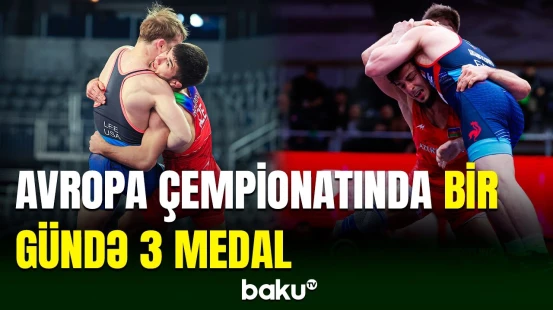 Güləşçilərimiz Avropa çempionatında ilk medalları qazanıblar