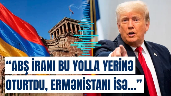 ABŞ-nin İrana qarşı təhdidlərinin pərdəarxası | Ermənistanı hansı təhlükə gözləyir?