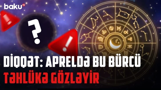 Bu Bürc Apreldə Böyük Şansı Qaçıracaq! | Aprelin ən uğursuz bürcü