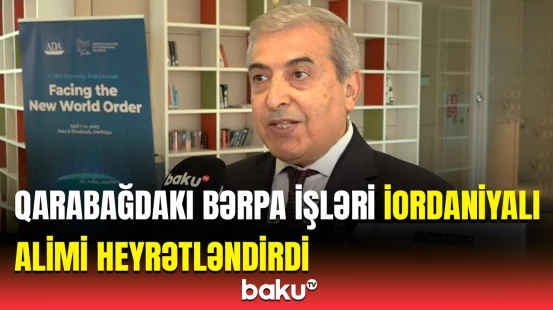 İordaniyalı alim Azərbaycanla bağlı təəssüratlarını bölüşdü | Mən, doğrudan da, heyran qaldım