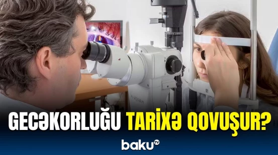 Gecəkorluğunun müalicəsində inqilabi kəşf | Alimlərdən möcüzəvi üsul