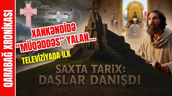 Böyük Yaxın Şərqin tək varisi ermənilərdir? - QARABAĞ XRONİKASI