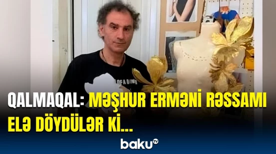 Silahlılar erməni rəssamı xəstəxanalıq etdilər | Hadisənin detalları üzə çıxdı