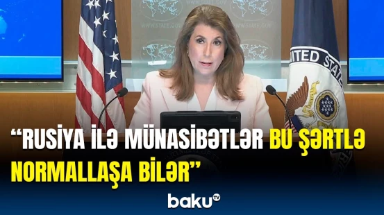 ABŞ-Rusiya münasibətlərində ciddi dəyişiklik baş verməyəcək | Dövlət departamenti