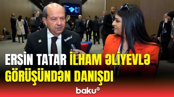 Ersin Tatardan “Baku TV”yə açıqlama | Şimali Kipr Türk Respublikası ilə əlaqələr genişlənir